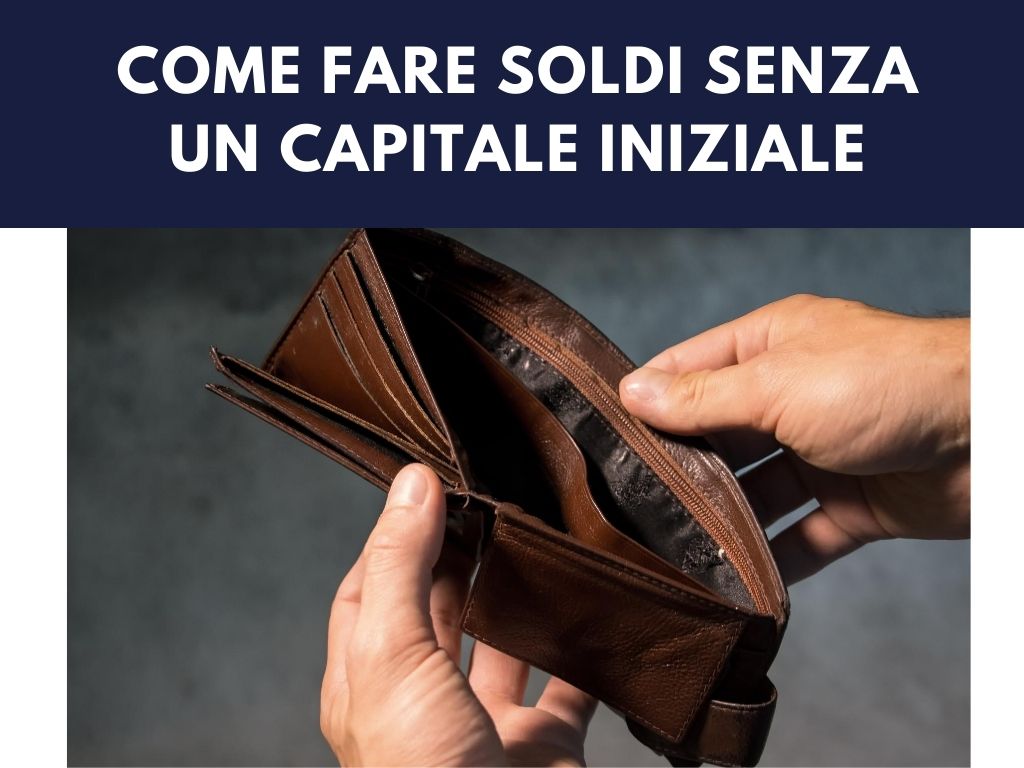 Come fare soldi online anche senza capitale iniziale