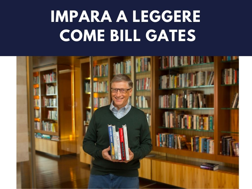 Le tre abitudini di Bill Gates che cambieranno il tuo modo di leggere
