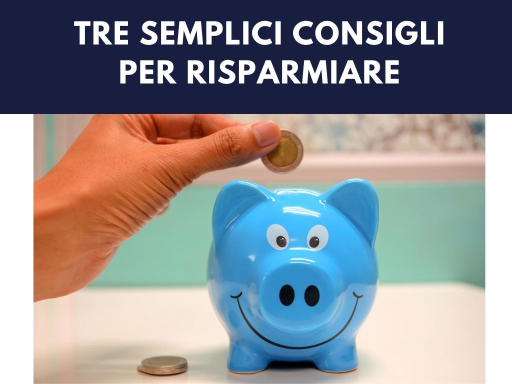 Tre semplici consigli per risparmiare in modo più efficace.