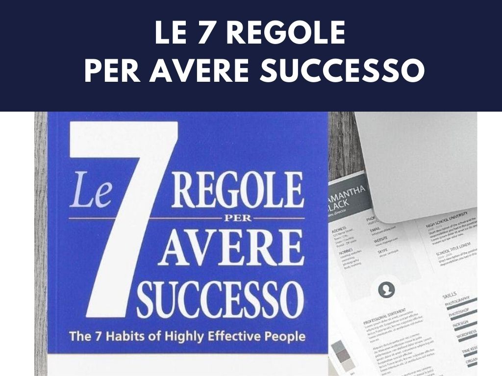 Un libro di 31 anni ma sempre attuale ”Le 7 regole per avere successo”