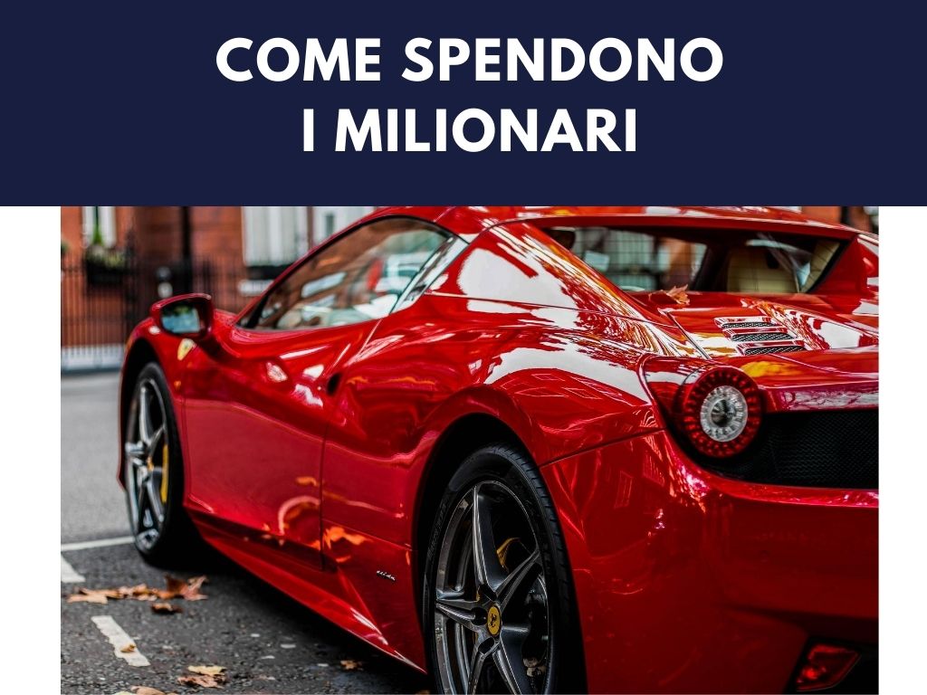 Come spendono i milionari e le persone finanziariamente libere.